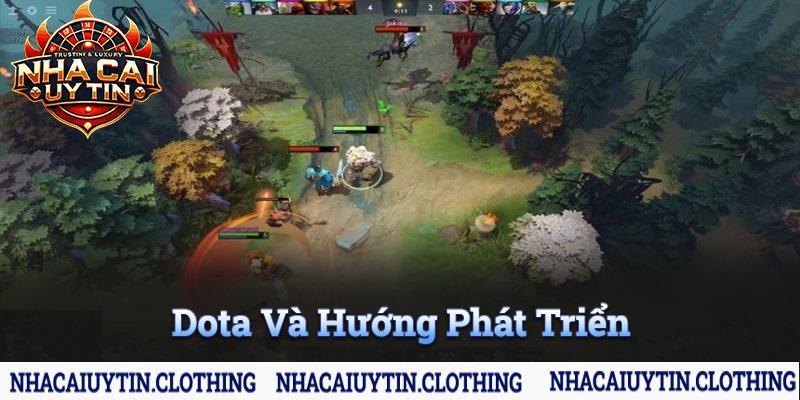 Dota và tương lai tại Nhà cái uy tín