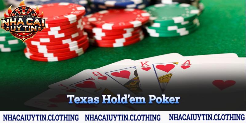 Texas Hold’em là phiên bản phổ biến nhất thị trường