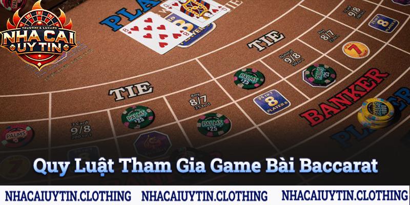 Quy luật tham gia game bài baccarat chi tiết