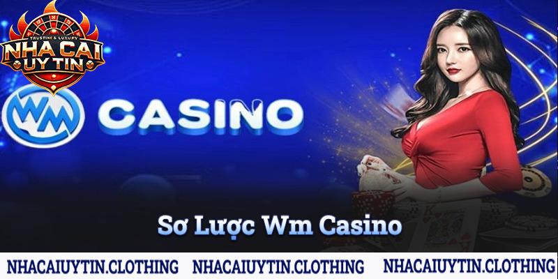 Sơ lược chung về sảnh wm casino